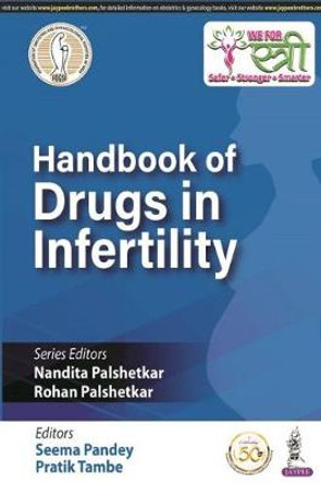Handbook of Drugs in Infertility by Nandita Palshetkar