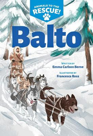 Balto (Animals to the Rescue #1) by Emma Carlson Berne