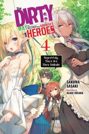 The Dirty Way to Destroy the Goddess's Heroes, Vol. 4 (light novel) by Sakuma Sasaki