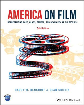 America on Film – Representing Race, Class, Gender ,and Sexuality at the Movies 3e by HM Benshoff