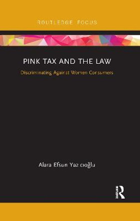 Pink Tax and the Law: Discriminating Against Women Consumers by Alara Efsun Yazıcıoğlu