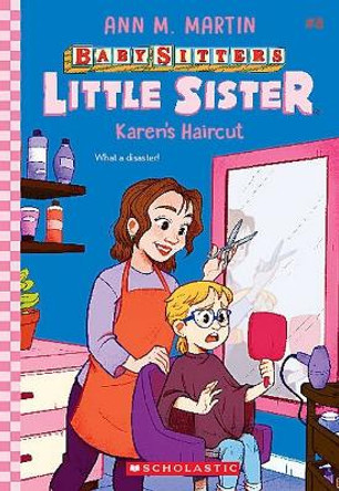 Karen's Haircut (Baby-Sitters Little Sister #8) by ANN,M MARTIN