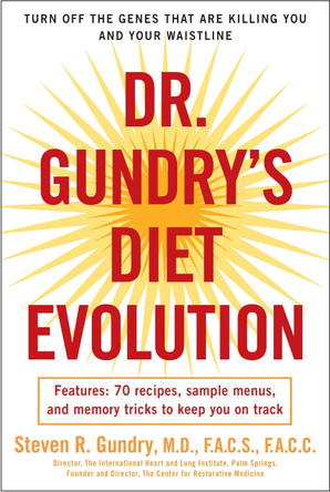 Dr. Gundry's Diet Evolution: Turn Off the Genes That Are Killing You and Your Waistline by Dr Steven R Gundry