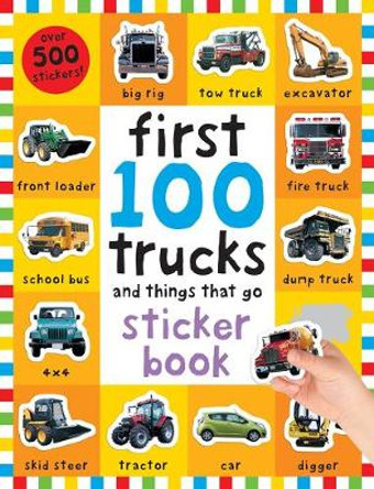 First 100 Stickers: Trucks and Things That Go: Sticker Book by Roger Priddy