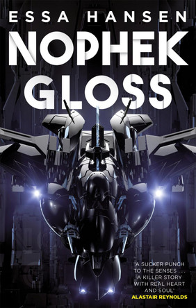 Nophek Gloss: The exceptional, thrilling space opera debut by Essa Hansen