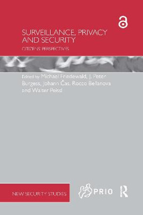 Surveillance, Privacy and Security: Citizens’ Perspectives by Michael Friedewald