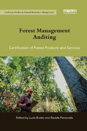 Forest Management Auditing: Certification of Forest Products and Services by Lucio Brotto