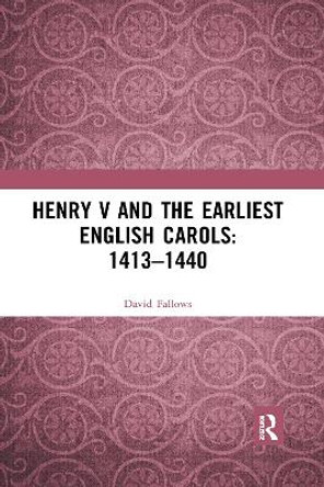 Henry V and the Earliest English Carols: 1413–1440 by David Fallows