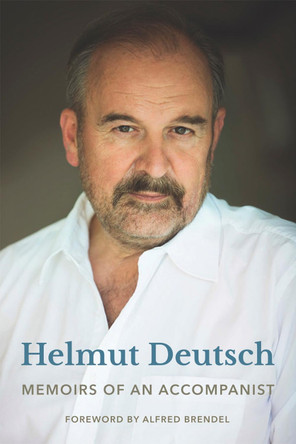 Memoirs of an Accompanist by Helmut Deutsch