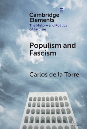 Populism and Fascism by Carlos de la Torre 9781009528993