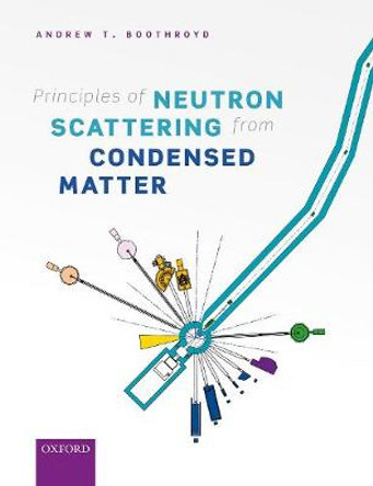 Principles of Neutron Scattering from Condensed Matter by Andrew T. Boothroyd