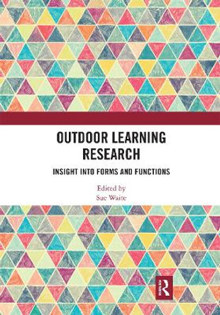 Outdoor Learning Research: Insight into forms and functions by Sue Waite