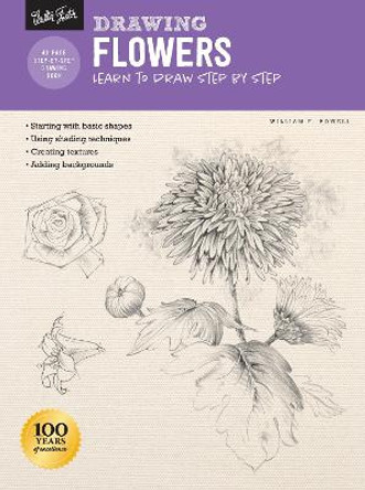 Drawing: Flowers with William F. Powell: Learn to draw step by step by William F. Powell