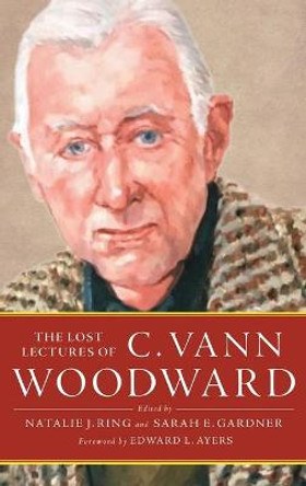 The Lost Lectures of C. Vann Woodward by C. Vann Woodward