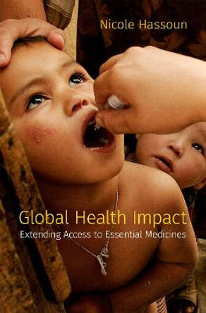 Global Health Impact: Extending Access to Essential Medicines by Nicole Hassoun