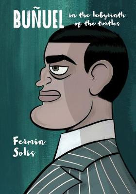 Buñuel: In the Labyrinth of the Turtles by Fermin Solis