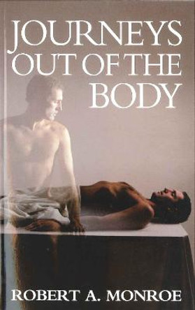 Journeys Out of the Body by Robert A. Monroe