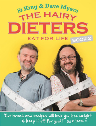 The Hairy Dieters Eat for Life: How to Love Food, Lose Weight and Keep it Off for Good! by Hairy Bikers