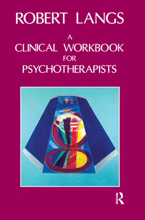 Clinical Workbook for Psychotherapists by Robert Langs 9780367323783