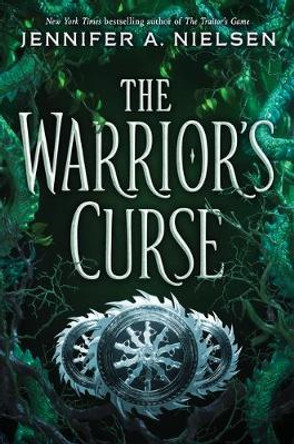 Warrior's Curse: The Traitor's Game Book 3, the by Jennifer a Nielsen