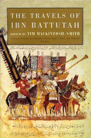 The Travels of Ibn Battutah by Tim Mackintosh-Smith