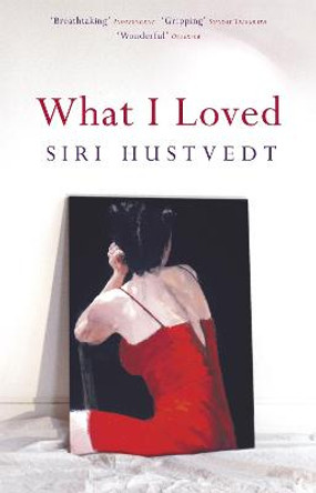 What I Loved by Siri Hustvedt