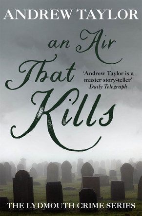 An Air That Kills: The Lydmouth Crime Series Book 1 by Andrew Taylor