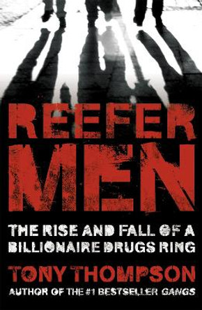 Reefer Men: The Rise and Fall of a Billionaire Drug Ring by Tony Thompson