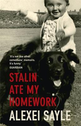 Stalin Ate My Homework by Alexei Sayle