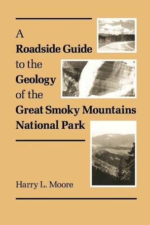 Roadside Guide Geology Great Smoky: Mountains National Park by Harry L. Moore 9780870495588