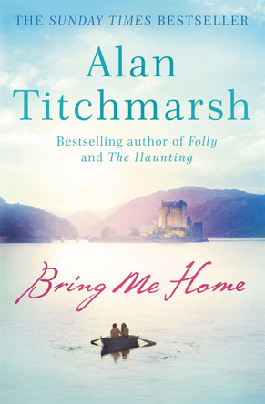 Bring Me Home by Alan Titchmarsh