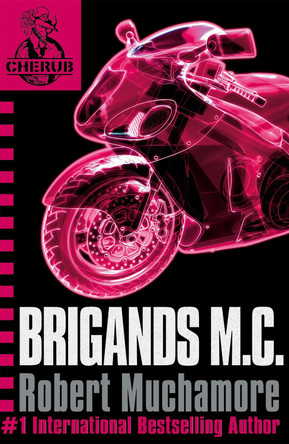 CHERUB: Brigands M.C.: Book 11 by Robert Muchamore