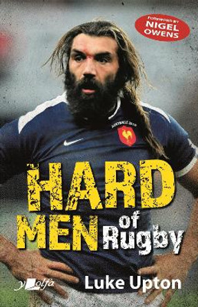 Hard Men of Rugby by Luke Upton