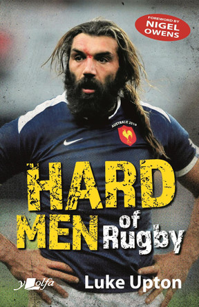 Hard Men of Rugby by Luke Upton