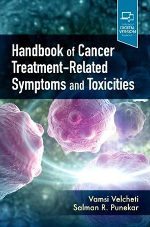 Handbook of Cancer Treatment-Related Symptoms and Toxicities by Vamsidhar Velcheti