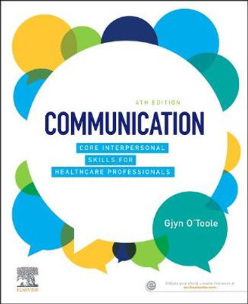 Communication: Core Interpersonal Skills for Healthcare Professionals by Gjyn O'Toole