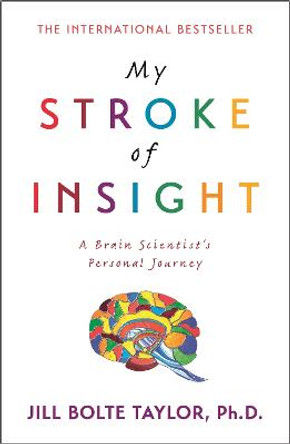 My Stroke of Insight by Jill Bolte Taylor