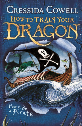 How to Train Your Dragon: How To Be A Pirate: Book 2 by Cressida Cowell