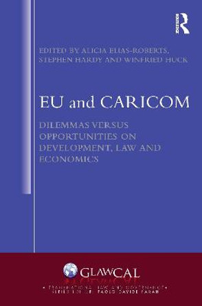 EU and CARICOM: Dilemmas versus Opportunities on Development, Law and Economics by Stephen Hardy