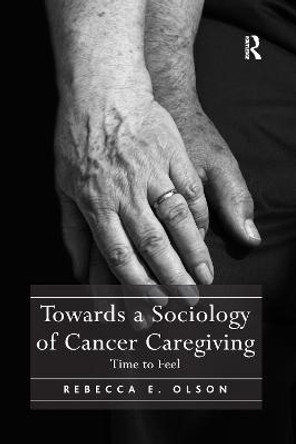 Towards a Sociology of Cancer Caregiving: Time to Feel by Rebecca E. Olson