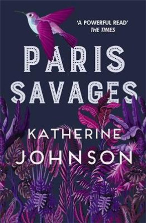 Paris Savages: The heartbreaking story of love and injustice by Katherine Johnson