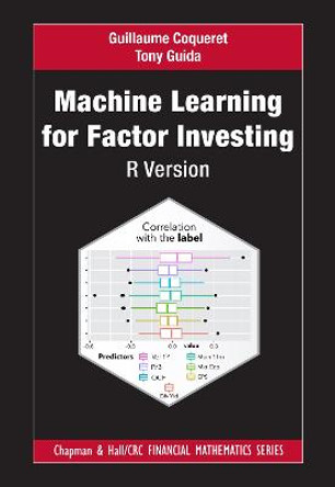 Machine Learning for Factor Investing: R Version: R Version by Guillaume Coqueret