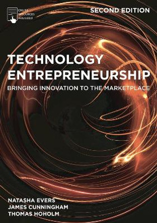 Technology Entrepreneurship: Bringing Innovation to the Marketplace by Dr Natasha Evers