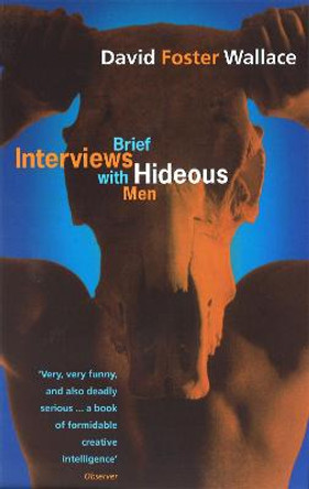 Brief Interviews With Hideous Men by Wallace David Foster