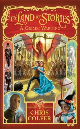 The Land of Stories: A Grimm Warning: Book 3 by Chris Colfer