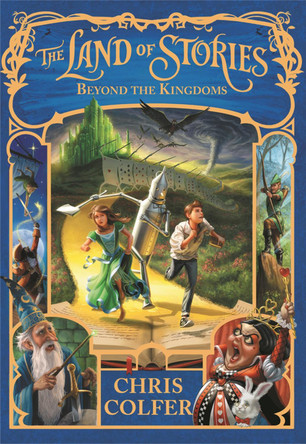 The Land of Stories: Beyond the Kingdoms: Book 4 by Chris Colfer