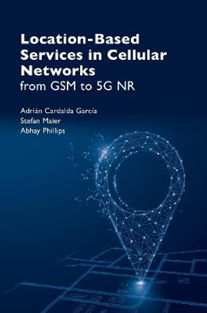 Location Based Service in Cellular Networks: from GSM to 5G NR by Adrián García