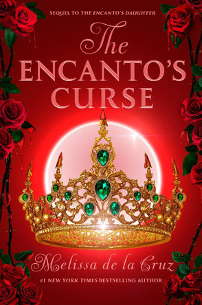 The Encanto's Curse (The Encanto's Daughter, 2) by Melissa de la Cruz 9780593533116