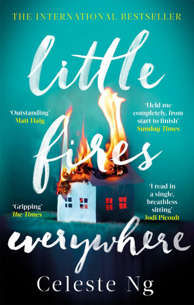 Little Fires Everywhere: The New York Times Top Ten Bestseller by Celeste Ng