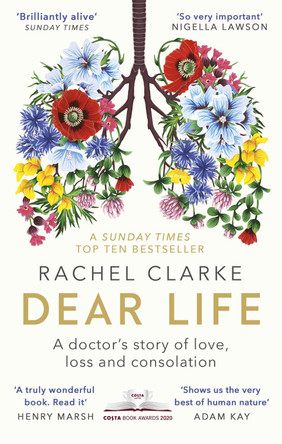 Dear Life: A Doctor's Story of Love and Loss by Rachel Clarke